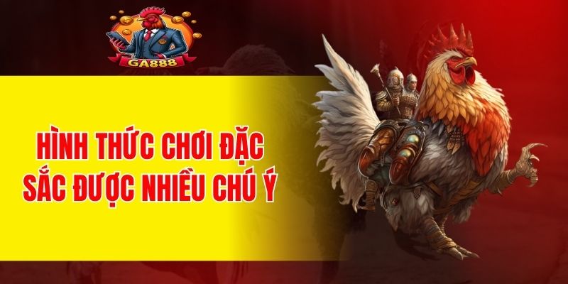 Hình thức chơi đặc sắc được nhiều chú ý